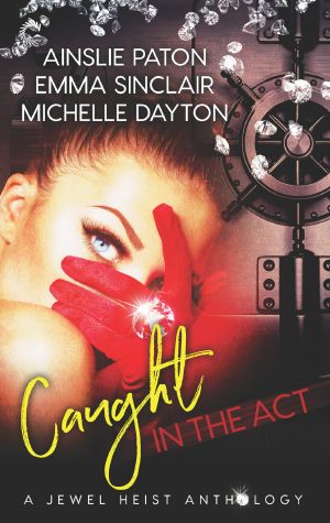 [Strange Tango 01] • Caught in the Act · A Jewel Heist Romance Anthology